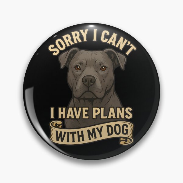 Item preview, Sorry I Can't I Have Plans With My Dog Funny Pitbull Owner designed and sold by Photo-Sphere101.