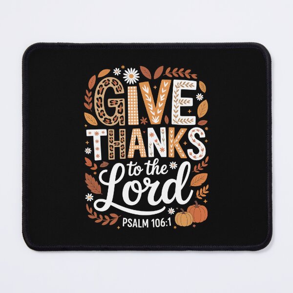Item preview, GIVE THANKS to the Lord – Psalm 106:1 designed and sold by jkrphoto.
