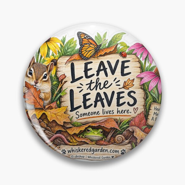 Item preview, Leave the Leaves | Someone Lives Here Wildlife Habitat designed and sold by Whiskered Garden Studio.