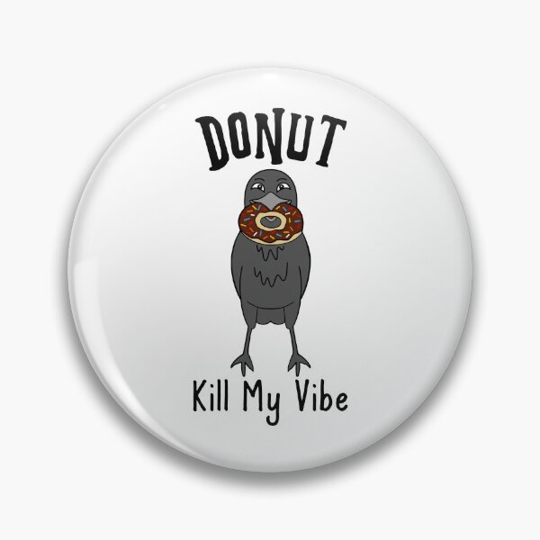 Item preview, Donut Kill My Vibe Black Crow designed and sold by Sartoris Art.