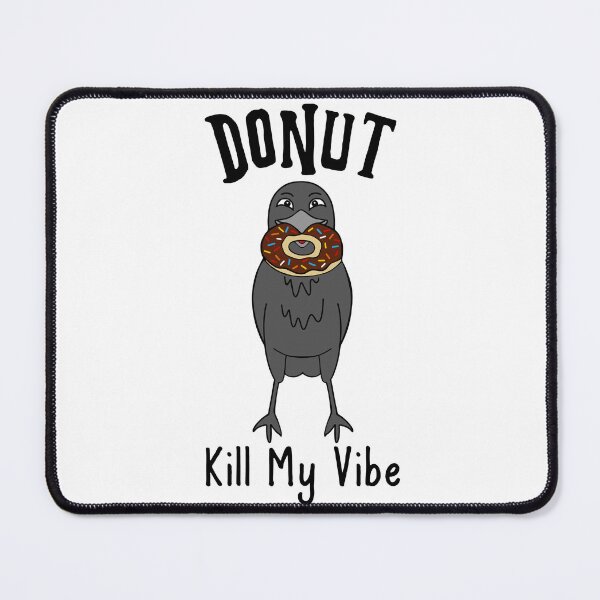 Item preview, Donut Kill My Vibe Black Crow designed and sold by Sartoris Art.
