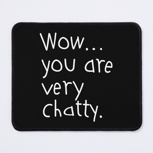 Item preview, Wow You Are Very Chatty - Sarcastic Introvert Slogan designed and sold by AnAzArt.