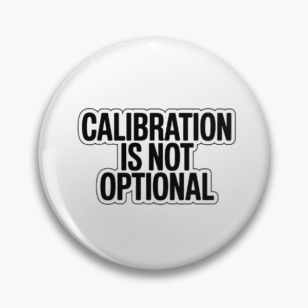 Item preview, Calibration is not optional designed and sold by NiftyWrx.