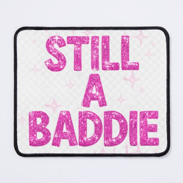 Item preview, still a baddie pink glitter quote designed and sold by Bybushralab.