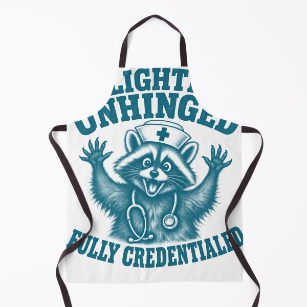Item preview, Slightly Unhinged Fully Credentialed Funny Nurse Raccoon Humor Typography designed and sold by VGAfanatic.
