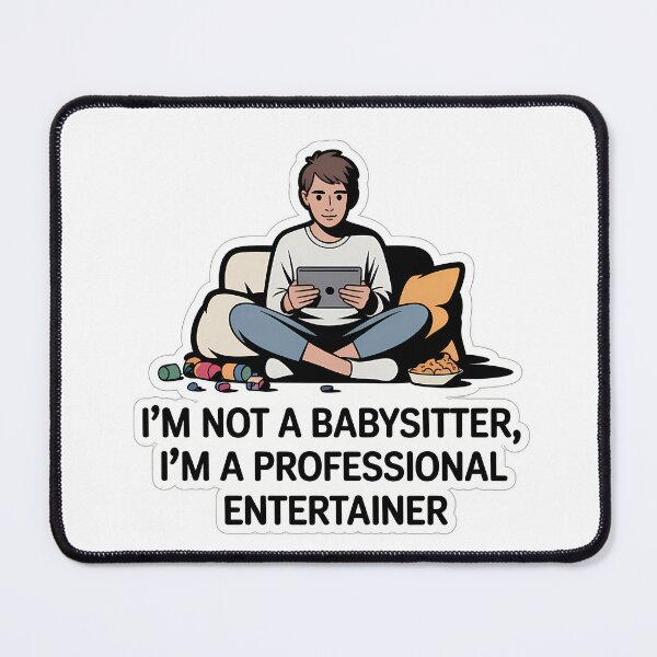 Item preview, Babysitter Entertainer Quote designed and sold by NiftyWrx.