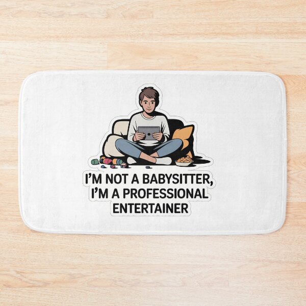 Item preview, Babysitter Entertainer Quote designed and sold by NiftyWrx.