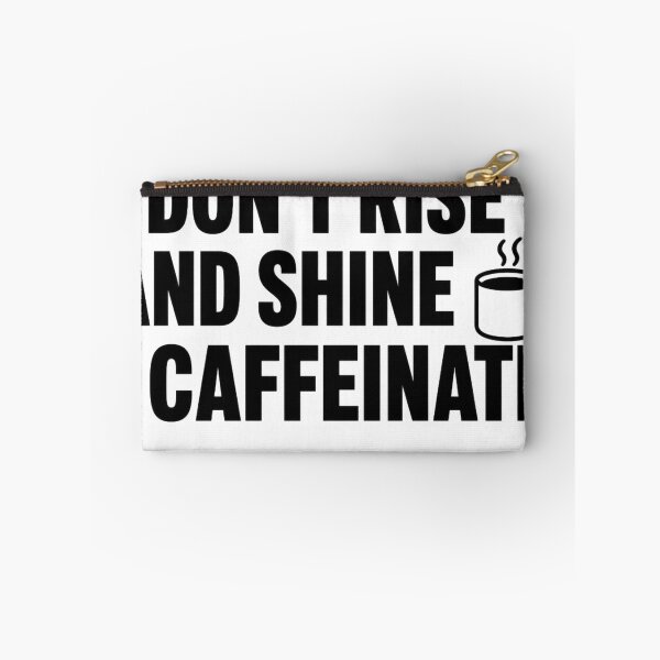 Item preview, I Don’t Rise Early I Rise & Shine Caffeinate – Funny Coffee Lover Shirt designed and sold by The Vault Shop.