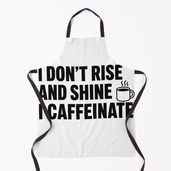 Item preview, I Don’t Rise Early I Rise & Shine Caffeinate – Funny Coffee Lover Shirt designed and sold by The Vault Shop.