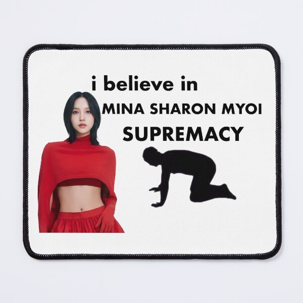 Item preview, I Believe in Mina Sharon Myoi Supremacy designed and sold by spicyseabass.