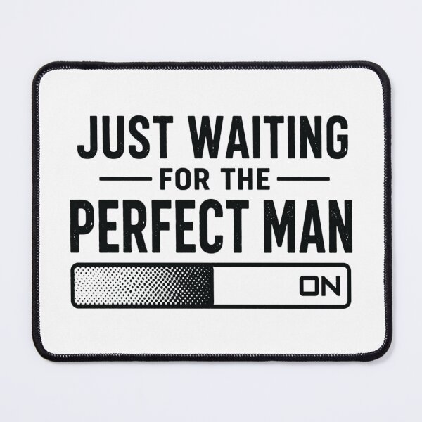 Item preview, Just Waiting For The Perfect Man, Funny Singles Gift designed and sold by CloudyPress.