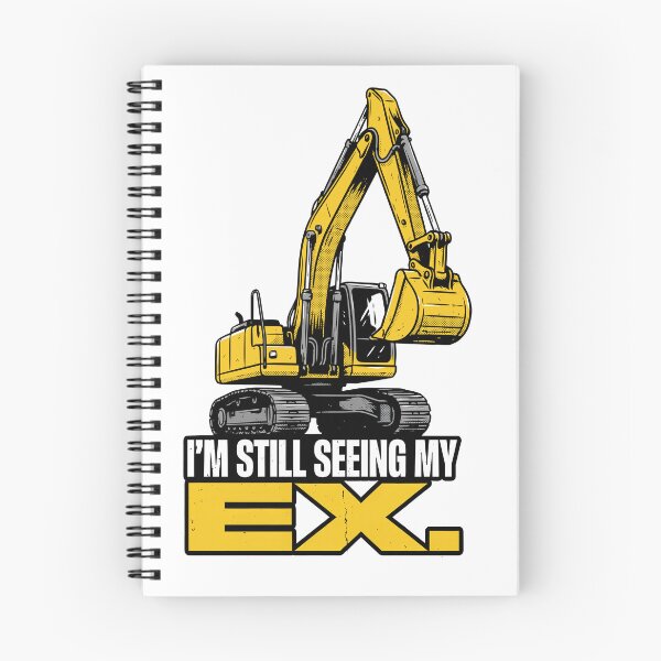Item preview, I'm Still Seeing My Ex Excavator Operator designed and sold by Welldoh.