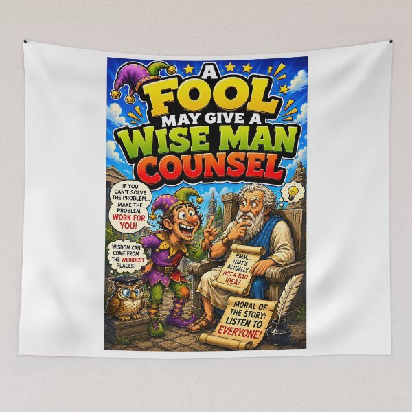 Item preview, A FOOL MAY GIVE A WISE MAN COUNSEL designed and sold by Smoothseer.