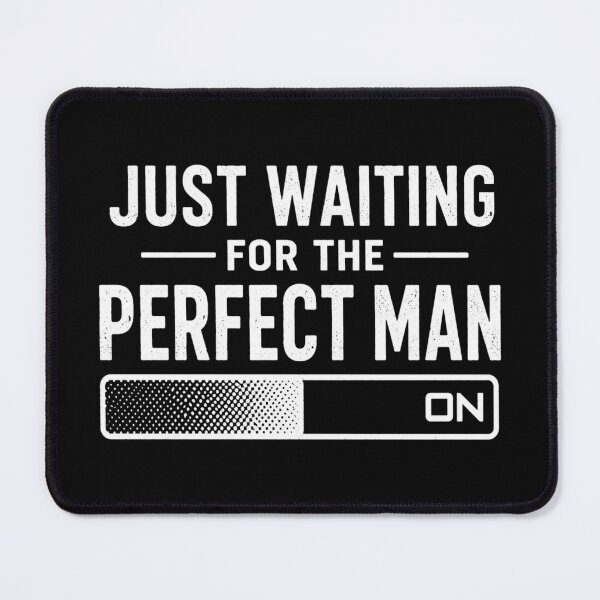 Item preview, Just Waiting For The Perfect Man, Funny Singles Gift designed and sold by CloudyPress.