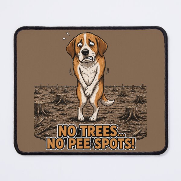 Item preview, No Trees... No Pee Spots! Funny Dog Environmental Humor designed and sold by Alpine-Ink.