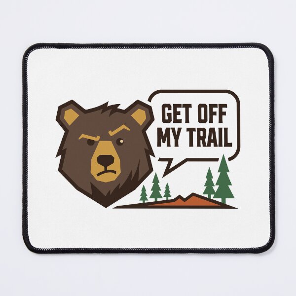 Item preview, Get Off My Trail Angry Bear designed and sold by AliveStyle.