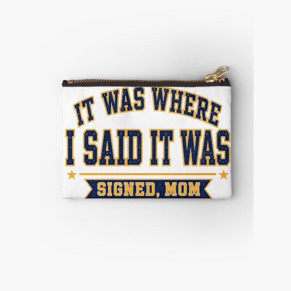 Item preview, It Was Where I Said It Was Signed Mom designed and sold by eignvalue.