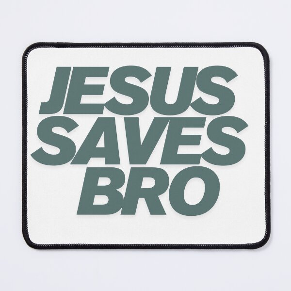Item preview, JESUS SAVES BRO designed and sold by oliv&ink.