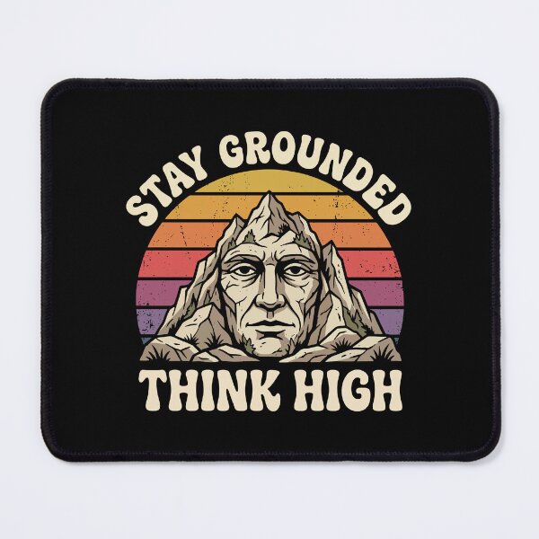Item preview, Stay Grounded - Think High designed and sold by PeachMelodyShop.