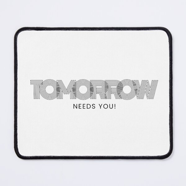 Item preview, TOMORROW NEEDS YOU designed and sold by oliv&ink.