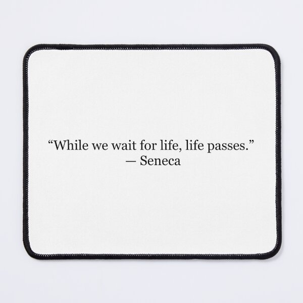 Item preview, While We Wait for Life, Life Passes – Seneca Quote designed and sold by The Prose Atelier.