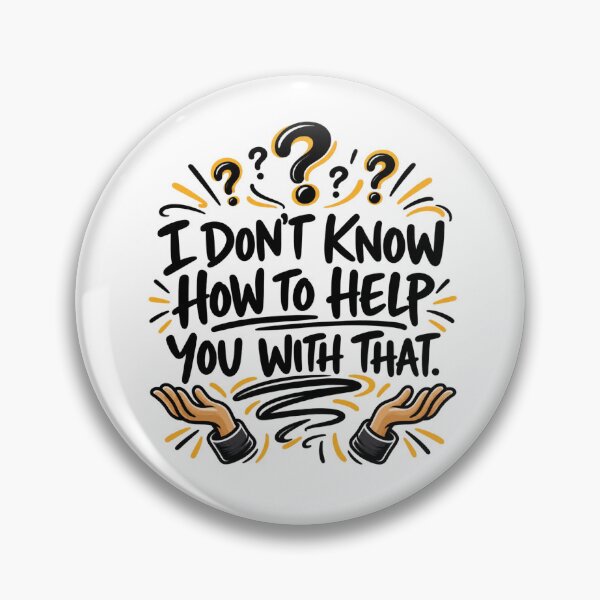 Item preview, "I Don't Know How to Help You With That" T Shirt designed and sold by Monica Vanzant.