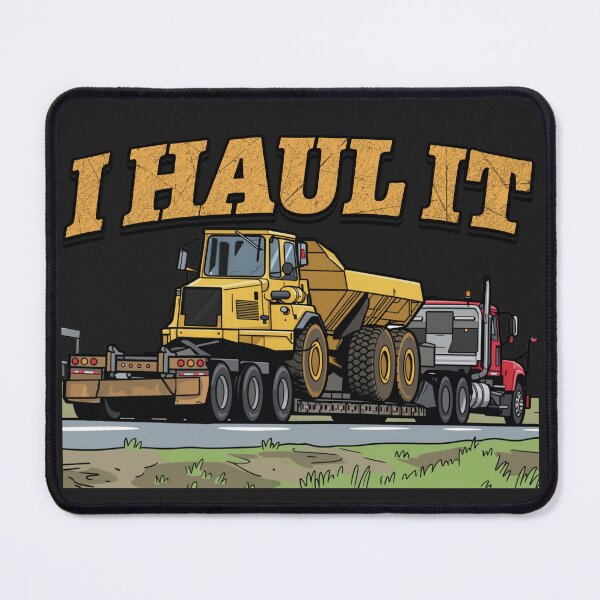 Item preview, I HAUL IT – Mining Truck Transport designed and sold by Operator Style Wear.