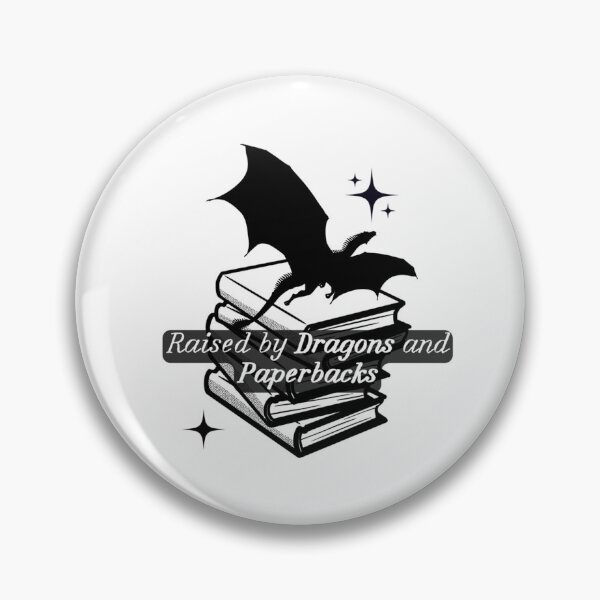 Item preview, Raised By Dragons And Paperbacks - Fantasy Reader Quote designed and sold by BloompodDesigns.
