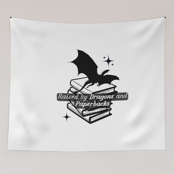 Item preview, Raised By Dragons And Paperbacks - Fantasy Reader Quote designed and sold by BloompodDesigns.