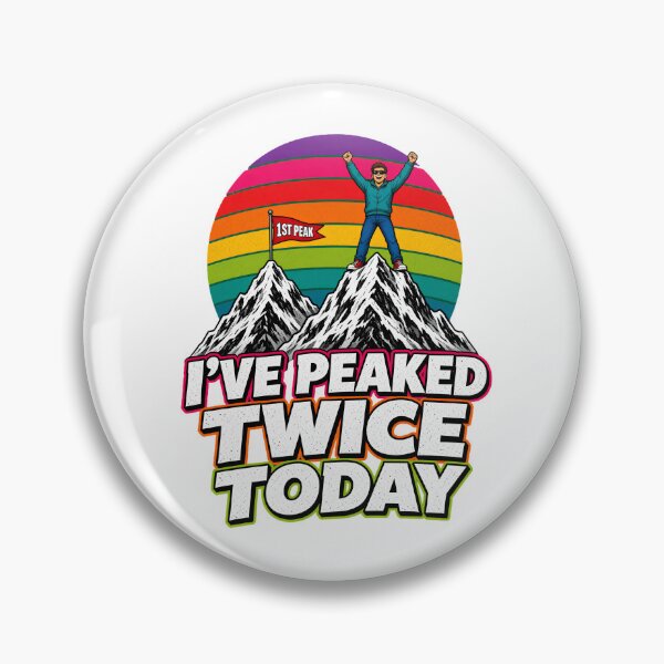 Item preview, I've Peaked Twice Today Funny Mountain Pun designed and sold by TshirtsOnline-.