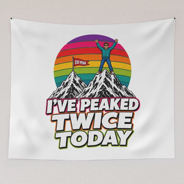 Item preview, I've Peaked Twice Today Funny Mountain Pun designed and sold by TshirtsOnline-.