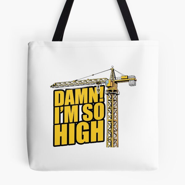 Item preview, Damn! I'm So High Construction Crane Operator Funny Quote designed and sold by Welldoh.