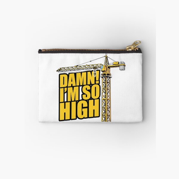 Item preview, Damn! I'm So High Construction Crane Operator Funny Quote designed and sold by Welldoh.