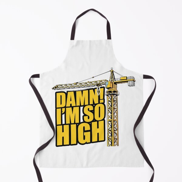 Item preview, Damn! I'm So High Construction Crane Operator Funny Quote designed and sold by Welldoh.
