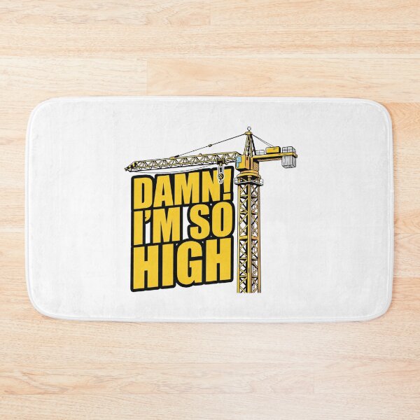 Item preview, Damn! I'm So High Construction Crane Operator Funny Quote designed and sold by Welldoh.