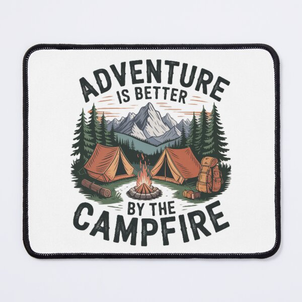 Item preview, Adventure Is Better By The Campfire designed and sold by iratuslol.
