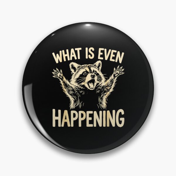 Item preview, What Is Even Happening Funny Panicked Raccoon Trash Panda Meme designed and sold by Rahamkshop.