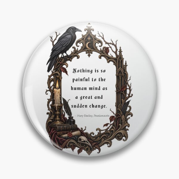 Item preview, Nothing is so painful to the human mind as a great and sudden change. - Mary Shelley Frankenstein Quote | Dark Academia Gothic Frame designed and sold by Neurospicy Trolls.
