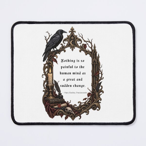 Item preview, Nothing is so painful to the human mind as a great and sudden change. - Mary Shelley Frankenstein Quote | Dark Academia Gothic Frame designed and sold by Neurospicy Trolls.