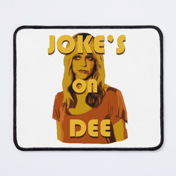 Item preview, Jokes On Dee designed and sold by Deviant Logic Design.