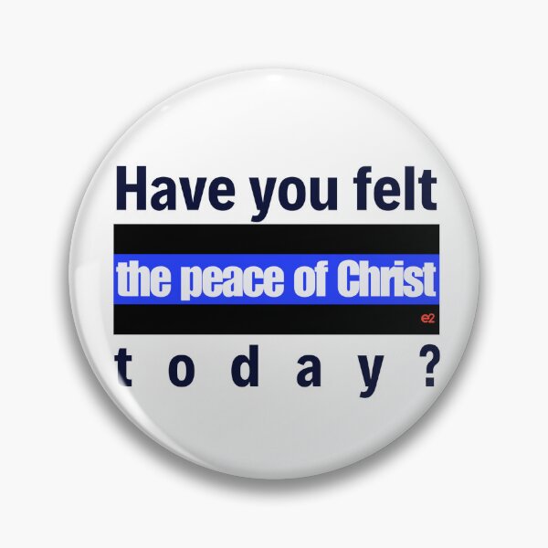 Item preview, Have you felt the peace of Christ today? designed and sold by re2m.