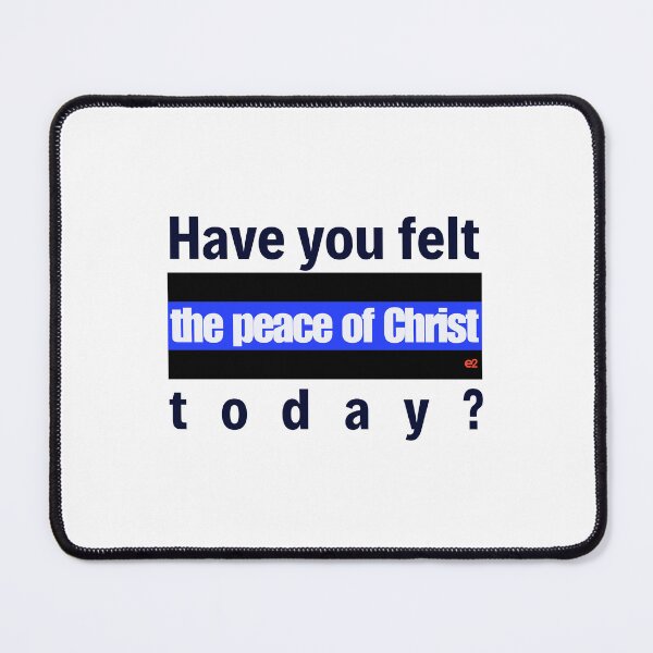 Item preview, Have you felt the peace of Christ today? designed and sold by re2m.