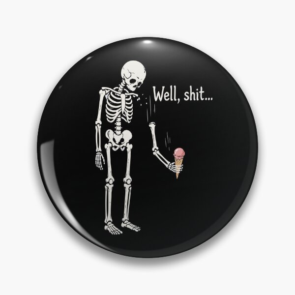 Item preview, Well shit skeleton dark humor gothic designed and sold by HandicraftArt.
