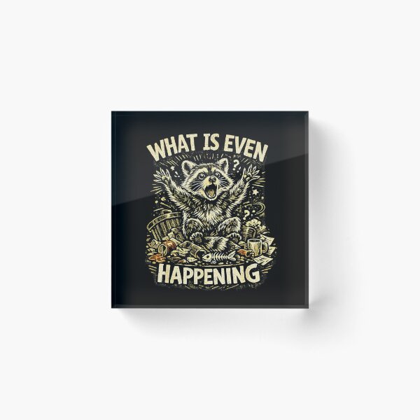 Item preview, What Is Even Happening Funny Panicked Raccoon Trash Panda Meme designed and sold by Rahamkshop.