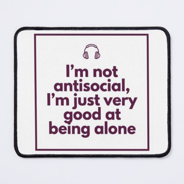 Item preview, I'm Not Antisocial Just Good At Being Alone Funny Introvert designed and sold by ProjectNoah.
