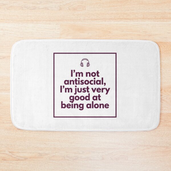 Item preview, I'm Not Antisocial Just Good At Being Alone Funny Introvert designed and sold by ProjectNoah.