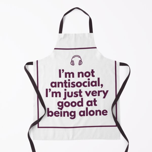 Item preview, I'm Not Antisocial Just Good At Being Alone Funny Introvert designed and sold by ProjectNoah.