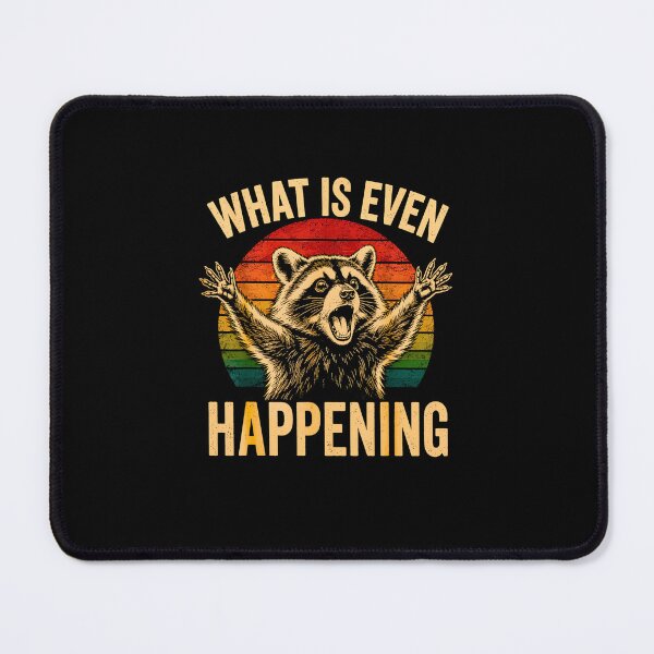 Item preview, What Is Even Happening Funny Panicked Raccoon Trash Panda Meme designed and sold by Rahamkshop.