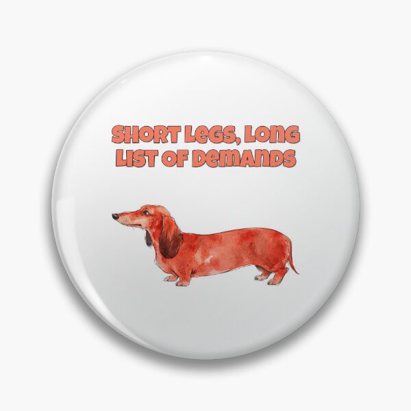 Item preview, Sarcastic Dachshund Short Legs Long List Of Demands designed and sold by NatureUnleashed.