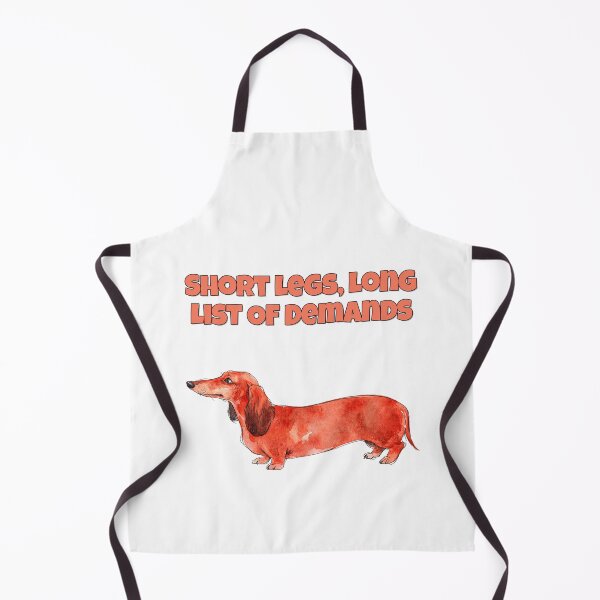 Item preview, Sarcastic Dachshund Short Legs Long List Of Demands designed and sold by NatureUnleashed.